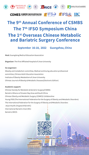 The 9th Annual Conference of CSMBS & The 7th IFSO Symposium China & The 1st Overseas Chinese Metabolic and Bariatric Surgery Conference